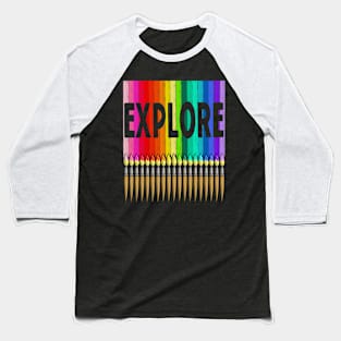 Explore with Paintbrushes in Rainbow Color Baseball T-Shirt